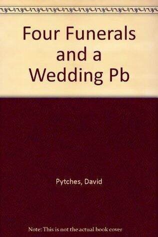 Four Funerals and a Wedding