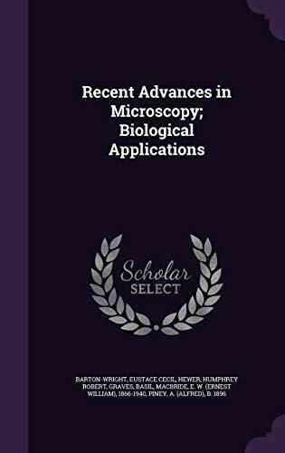 Recent Advances in Microscopy; Biological Applications