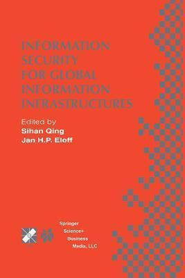 Information Security for Global Information Infrastructures: IFIP TC11 Sixteenth Annual Working Conference on Information Security August 22-24, 2000, ... in Information and Communication Technology)