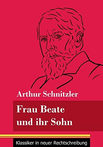 Frau Beate und ihr Sohn: (Band 18, Klassiker in neuer Rechtschreibung)