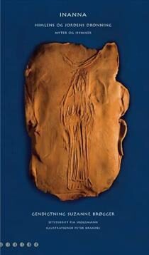 Inanna - Himlen og Jordens Dronning: Myter og Hymner