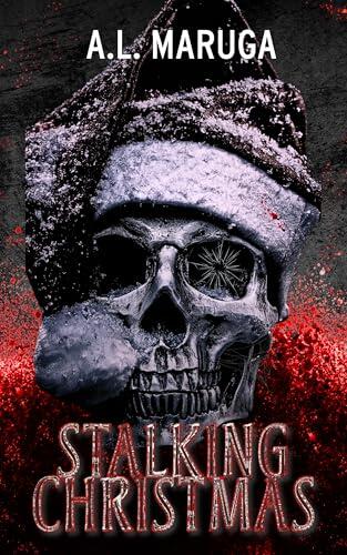 Stalking Christmas: A Dark Holiday Stalker Romance