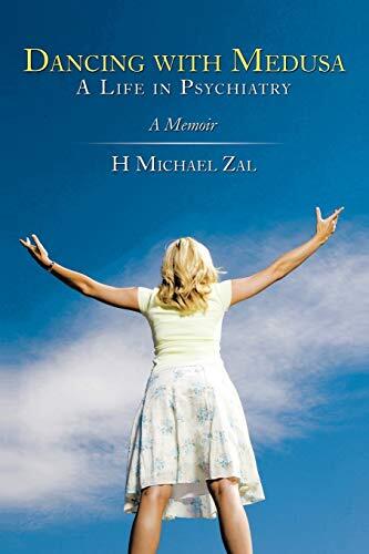 Dancing with Medusa: A Life in Psychiatry