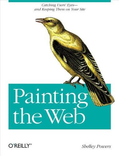 Painting the Web: Catching the User's Eyes - And Keeping Them on Your Site