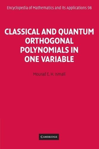 Classical and Quantum Orthogonal Polynomials in One Variable (Encyclopedia of Mathematics and its Applications) 1st edition