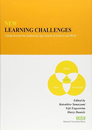 New Learning Challenges: Going beyond the industrial age system of school and work