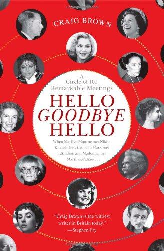Hello Goodbye Hello (A Circle of 101 Remarkable Meetings)