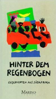 Hinter dem Regenbogen: Geschichten aus Südafrika