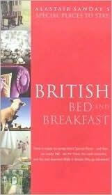 Alastair Sawday's Special Places to Stay: British Bed and Breakfast