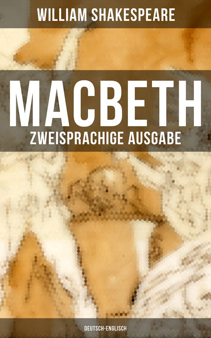 MACBETH (Zweisprachige Ausgabe: Deutsch-Englisch): Bereicherte Ausgabe.