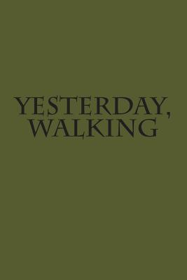 Yesterday, Walking