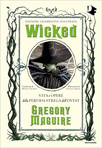 Wicked: Vita e opere della perfida Strega dell'Ovest