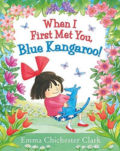 When I First Met You, Blue Kangaroo!: A Heartwarming Children's Picture Book About a New Baby and Being a Big Sister