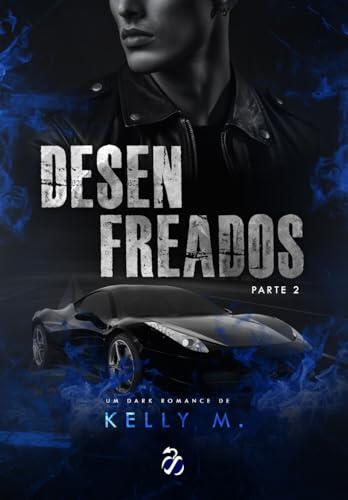 Desenfreados - parte II