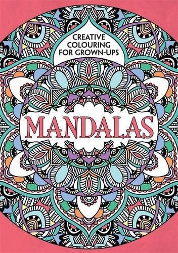 Creative Colouring for Grown Ups: Mandalas