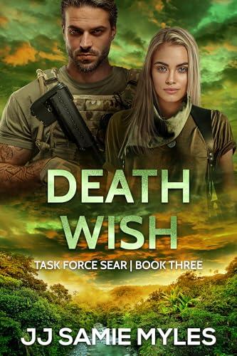 Death Wish (Task Force SEAR Book Three): Christian Romantic Suspense