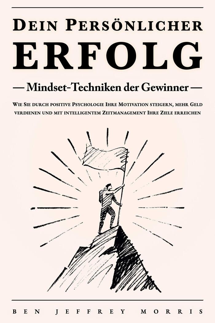 Dein Persönlicher Erfolg: Mindset-Techniken der Gewinner