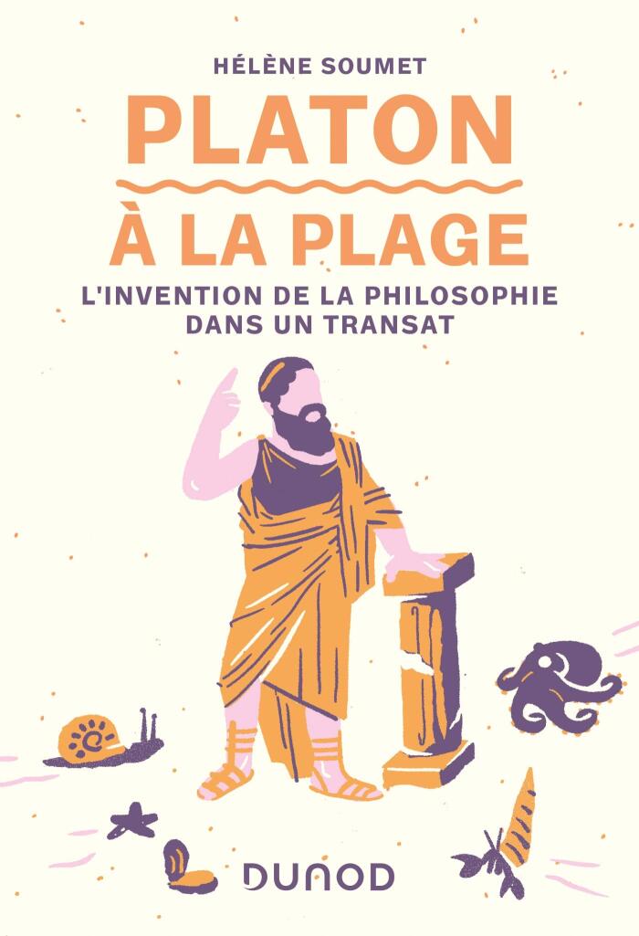 Platon à la plage : L'invention de la philosophie dans un transat (A la plage)