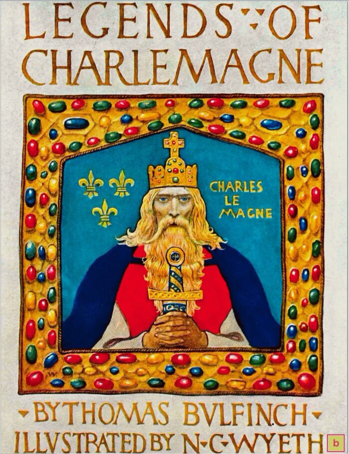 Legends of Charlemagne (Original 1924 Illustrations by N.C. Wyeth): Exceptional Tales for Exceptional Kids