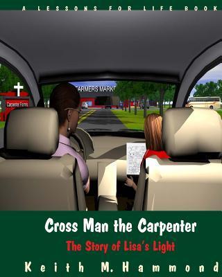Cross Man the Carpenter: The Story of Lisa's Light