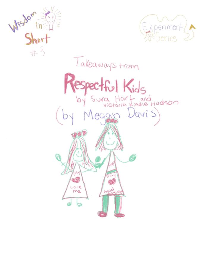 My Takeaways from Respectful Kids by Sura Hart and Victoria Kindle Hodson