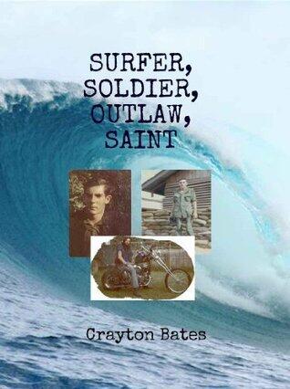 Surfer, Soldier, Outlaw, Saint