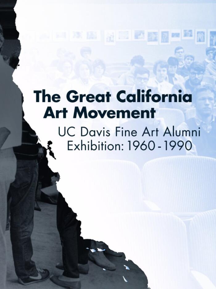 The Great California Art Movement: C DAVIS Fine Art Alumni Exhibition: 1960-1990