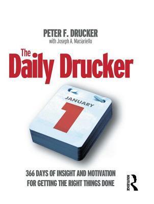 The Daily Drucker: 366 Days of Insight and Motivation for Getting the Right Things Done