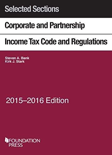 Selected Sections Corporate and Partnership Income Tax Code and Regulations, 2015-2016