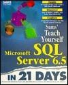 Teach Yourself Microsoft SQL Server 6.5 in 21 Days