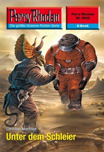 Perry Rhodan 2540: Unter dem Schleier: Perry Rhodan-Zyklus "Stardust" (Perry Rhodan-Erstauflage)