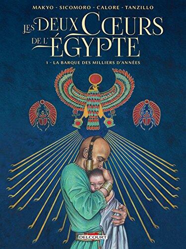 Les Deux Coeurs de l'Égypte (T. 1): La Barque des Milliers d'Années