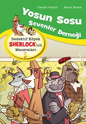 Yosun Sosu Sevenler Derneği: Dedektif Köpek Sherlock'un Maceraları