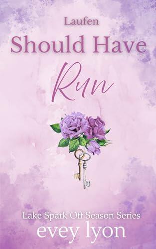 Should Have Run: Laufen (Lake Spark Inn (Deutsch) 2)