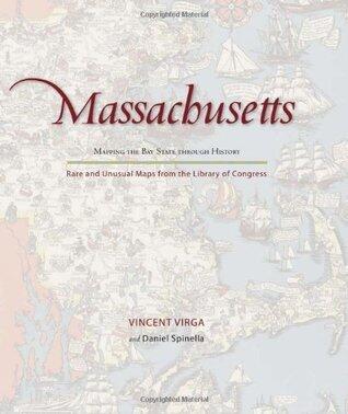 Massachusetts: Mapping the Bay State through History: Rare and Unusual Maps from the Library of Congress