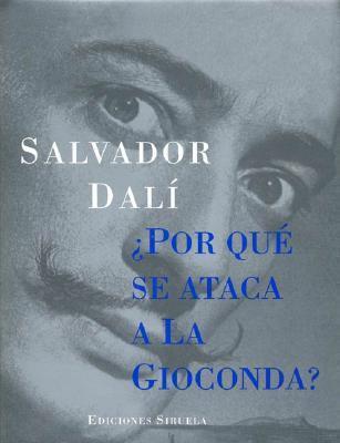 ¿Por qué se ataca a la Gioconda?