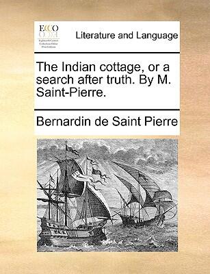 The Indian Cottage: Or A Search After Truth