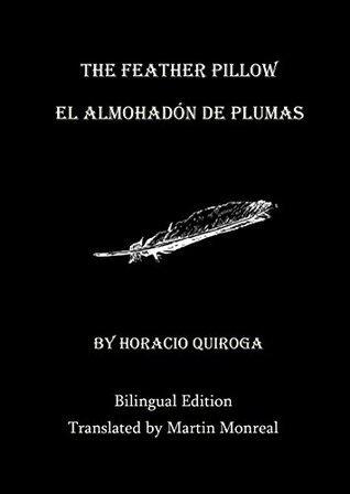 The Feather Pillow / El Almohadón de Pluma (New Translation - Bilingual Edition)