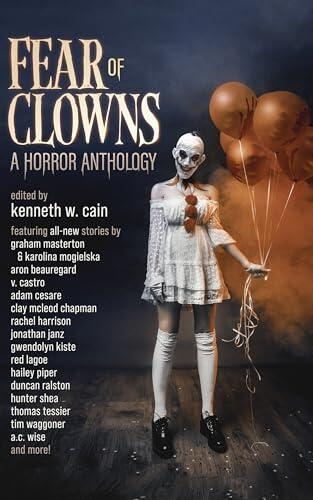 Fear of Clowns A Horror Anthology: Coulrophobia Stories