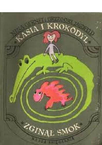 Kasia i Krokodyl & Zginął Smok
