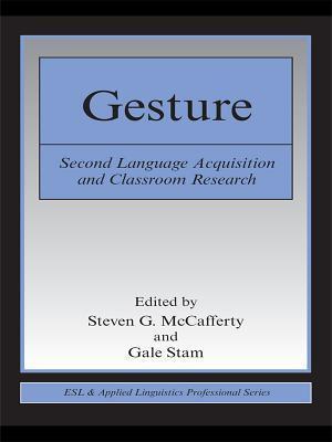 Gesture: Second Language Acquistion and Classroom Research