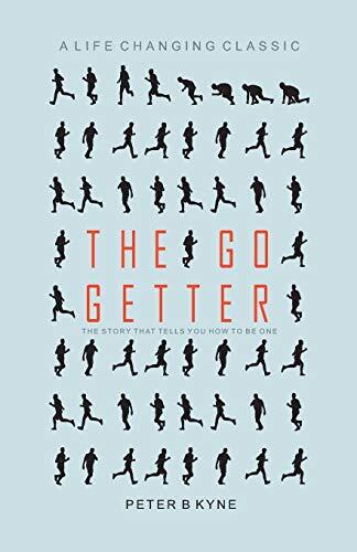 The Go Getter: The Story that Tells You How to Be One