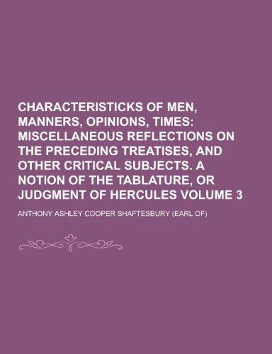 Characteristicks of Men, Manners, Opinions, Times Volume 3