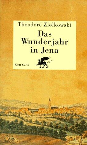Das Wunderjahre in Jena: Geist Und Gesellschaft 1794/97