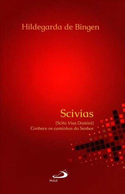 Scivias (Scito Vias Domini) - Conhece Os Caminhos do Senhor