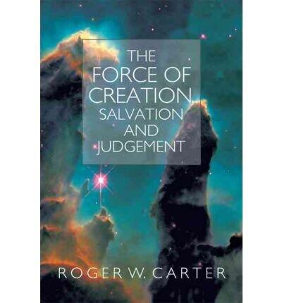 The Force of Creation, Salvation and Judgement