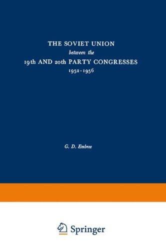 The Soviet Union Between the 19th and 20th Party Congresses 1952-1956
