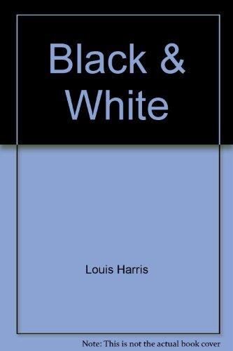 Black and White: A Study of U.S. Racial Attitudes Today