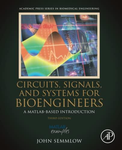 Circuits, Signals, and Systems for Bioengineers: A MATLAB-Based Introduction
