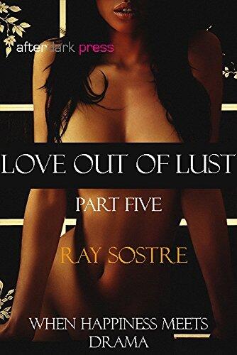 Love Out Of Lust - Part Five